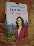 Wageningen, Gerda van - Een mand vol bloemen Omnibus: Liefde zoekt altijd een weg - Tussen het onkruid bloeit de liefde - Door liefde verbonden.