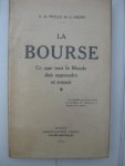 Prelle de la Nieppe, R. de - La Bourse. Ce que tout le monde doit apprendre et retenir.