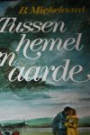 Michelaard B. - Michelaard / TUSSEN HEMEL EN AARDE