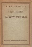 C.G. Jung & K. Kerényi - Das göttliche Kind im mythologischer und psychologischer Beleuchtung