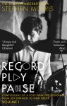 Stephen Morris 135605 - Record Play Pause Confessions of a post-punk percussionist, from Joy Division to New Order. Volume 1