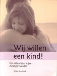 Bradford, Nikki - Wij willen een kind ! Op natuurlijke wijze zwanger worden