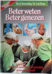 Zwaveling A, Boer J de e.a. - Beter weten Beter genezen Ziekenhuiswijzer de meest voorkomende operaties in woord en beeld