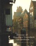 JENSMA, TEUNIS WATZES - De Grote- of Onze Lieve Vrouwenkerk van Dordrecht.