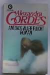 CORDES, ALEXANDRA, - Am ende aller Flucht. Roman.