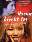 Kjeld Duits - "Vrouw Breekt Los"   De vele gezichten van Japan.  Impressies van een Nederlandse bewoner.