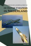 Tolsma, P - De Duitse V-wapens in Nederland:  techniek en lanceerplaatsen (V1, V2)