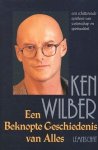 Wilber, Ken - Een beknopte geschiedenis van alles. Een schitterende synthese van wetenschap en spiritualiteit.