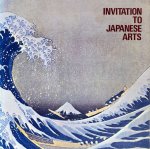 Adachi, Kenji(foreword) - Invitation to Japanese Arts