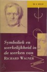 H. Hoelen - Symboliek en werkelijkheid in de werken van Richard Wagner