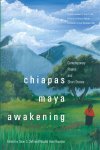  - Chiapas Maya Awakening