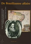 E. Cabral de Mello - De Braziliaanse affaire Portugal, de Republiek der Verenigde Nederlanden en Noord-Oost Brazilie, 1641-1669