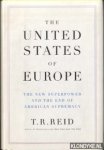 Reid, Robert - The United States Of Europe. The New Superpower and the End of American Supremacy