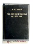 Mieras, Ds. M.A. - Als een eenzame mus op het dak --- Eerste tiental predikaties