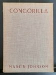 JOHNSON Martin - Congorilla. Avonturen met Pygmeeën en gorilla's in Afrika