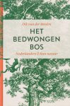 Meulen, Dik van der - Het bedwongen bos: Nederlanders en hun natuur Meulen, Dik van der - Het bedwongen bos: Nederlanders en hun natuur
