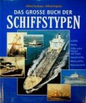 Dudszus, A. und A. Kopcke - Das Grosse Buch der Schiffstypen Schiffe, Boote, Flosse unter Riemen und Segel, Dampfschiffe, Motorschiffe, Meerestechnik