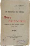 Mgr. Laveille - Mére Saint-Paul. Une bienfaitrice des humbles (1798-18567)