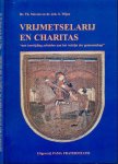 Stevens, Th & Joh. S. Wijne - Vrijmetselarij en Chaaritas: Met toewijding arbeiden aan het welzijn der gemeenschap