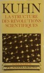 Thomas S. Kuhn - La structure des révolutions scientifiques
