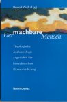 Weth, Rudolf - DER MACHBARE MENSCH. Theologie, Anthropologie angesichts der biotechnischen Herausforderung