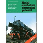 Knobloch, Winfried - MODELLEISENBAHNEN ELEKTRONISCH GESTEUERT - BAND 1: Anfahr-, Brems und Blockstreckenautomatiken