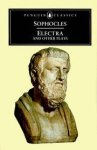 Sophocles, E. F. Watling - Electra and other plays Electra, Ajax, Women of Trachis & Philotetes