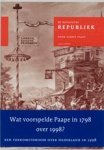 Paape G - De Bataafsche Republiek, zo als zij behoord te zijn, en zo als zij weezen kan, of Revolutionaire droom in 1798 wegens toekomstige gebeurtenissen tot 1998 Paape G - De Bataafsche Republiek, zo als zij behoord te zijn, en zo als zij weezen kan, of Revolutionaire droom in 1798 wegens toekomstige gebeurtenissen tot 1998