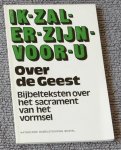Berflo, W H J M - Ik-zal-er-zijn-voor-u (11). Over de Geest. Bijbelteksten over het sacrament van het vormsel Berflo, W H J M - Ik-zal-er-zijn-voor-u (11). Over de Geest. Bijbelteksten over het sacrament van het vormsel