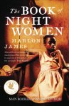 Marlon James 97486 - The Book of Night Women From the Man Booker prize-winning author of A Brief History of Seven Killings