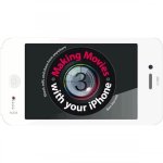 Ben Harvell, Ben Harvell - Making Movies with your iPhone