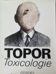 Topor - Topor Toxicologie dessins