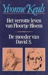 Keuls (Batavia, 17 december 1931), Yvonne - Het  verrotte leven van Floortje Bloem. De moeder van David S
