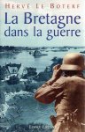 BOTERF, Hervé le - La Bretagne dans la guerre (1938-1945).