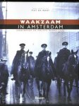 Rooy, Piet de (red) - Waakzaam in Amsterdam. Hoofdstad en politie vanaf 1275