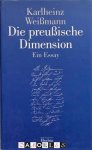 Karlheinz Weissmann - Die preussische Dimension. Ein Essay