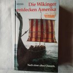 Weiss, Walter - Die Wikinger entdecken Amerika. Nach einer alten Chronik