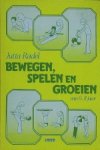 Jutta Radel. - Bewegen, spelen en groeien : van 0-8 jaar.