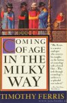 FERRIS, T. - Coming of age in the milky way.