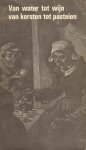 Oirschot, Anton van e.a. - Van water tot wijn, van korsten tot pasteien
