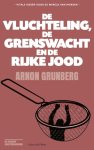 Arnon Grunberg 10283 - De vluchteling, de grenswacht en de rijke Jood