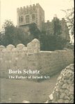 Yigal Zalmona, Boris Schatz, Muzeʼon Yiśraʼel (Jerusalem) - Boris Schatz : the father of Israeli art.