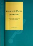Brom, Frans W.A - Onherstelbaar Verbeterd: Biotechnologie bij dieren als een moreel probleem