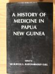 Sir Burton G. Burton-Bradley - A History of medicine in Papua New Guinea, Vignettes of an earlier period.