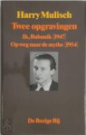 Harry Mulisch - Twee opgravingen Ik, Bubanik [1947] / Op weg naar de mythe [1954]