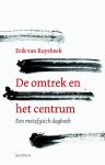 Erik Van Ruysbeek - De omtrek en het centrum een metafysisch dagboek