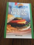 Oppedijk, Rob - Veilig eten kan dat nog? Zo eet u zonder angst voor: BSE, salmonella, nitraat, zware metalen, verdachte E-nummers en andere schadelijke stoffen