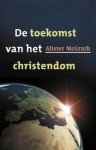 Alister E. McGrath - De toekomst van het christendom