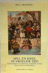 Willy L. Braekman - Spel en kwel in vroeger tijd verkenningen van charivari, exorcisme, toverij, spot en spel in Vlaanderen