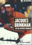 Frijters, Jos - Jacques Brinkman -Tot het uiterste gedreven